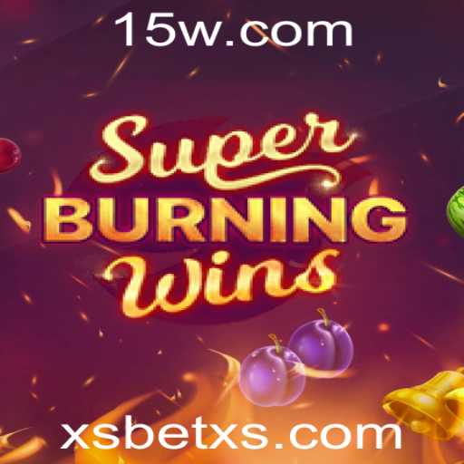 Explorando o Fascinante Mundo de SuperBurningWins no xsbet